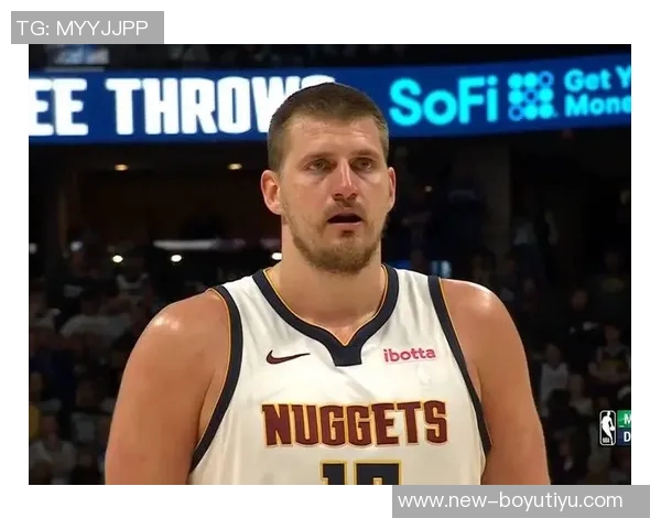 约基奇首节拼尽全力三分球命中率高但球队正负值惨淡显示困境